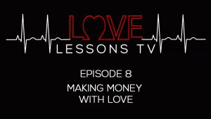 Love Lessons EP 8 Making Money With Love